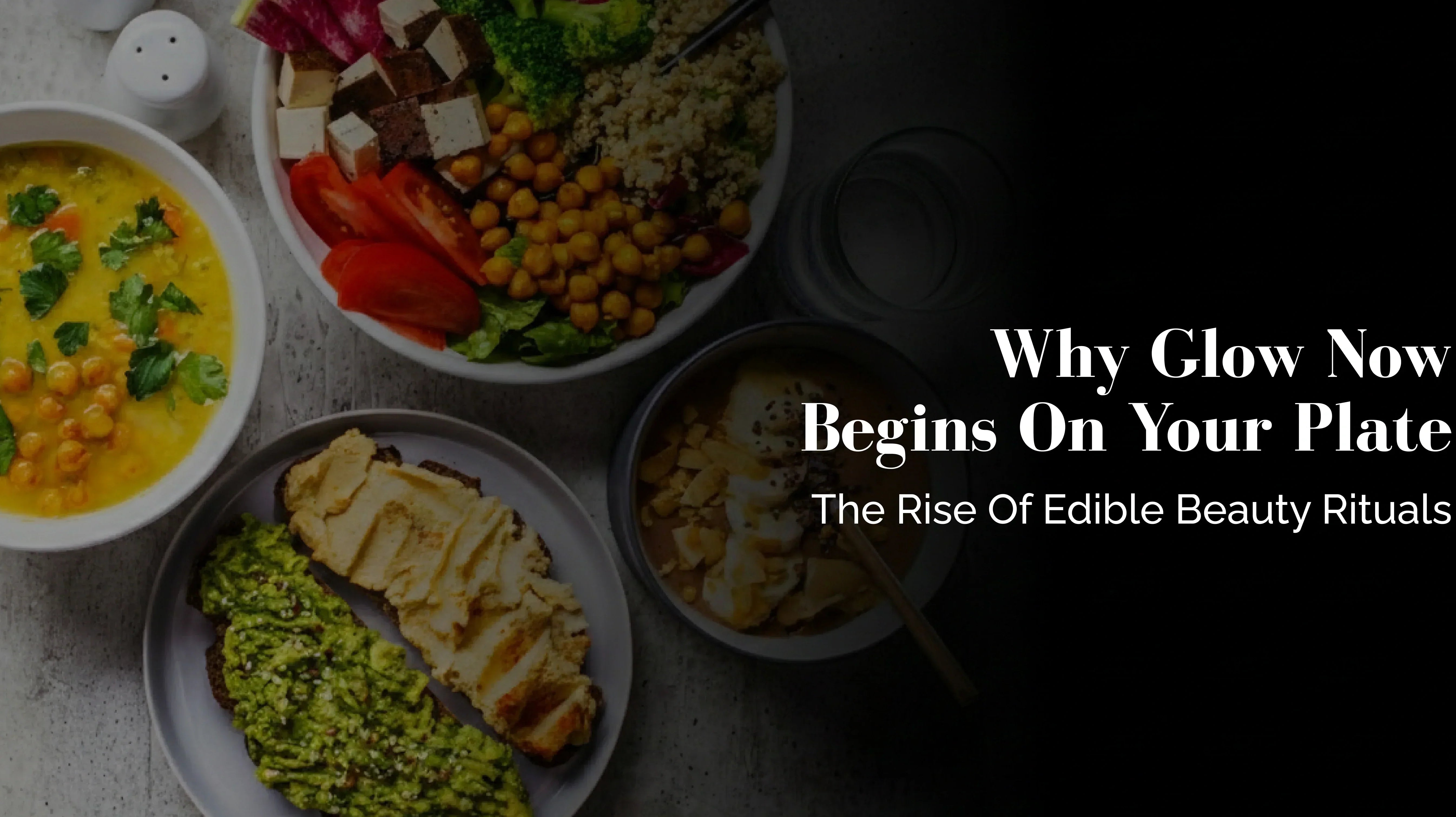 Dishes of food with a text overlay about edible beauty rituals.