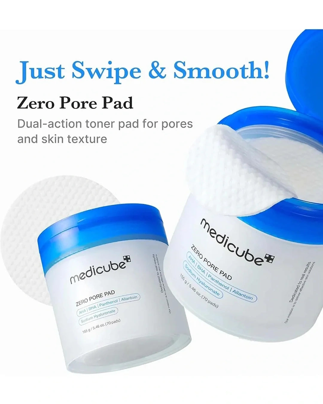 Medicube Zero Pore Pad shown in two white jars with blue lids on a white background, with one jar open to reveal white round pads and text reading 'Just Swipe & Smooth!'.