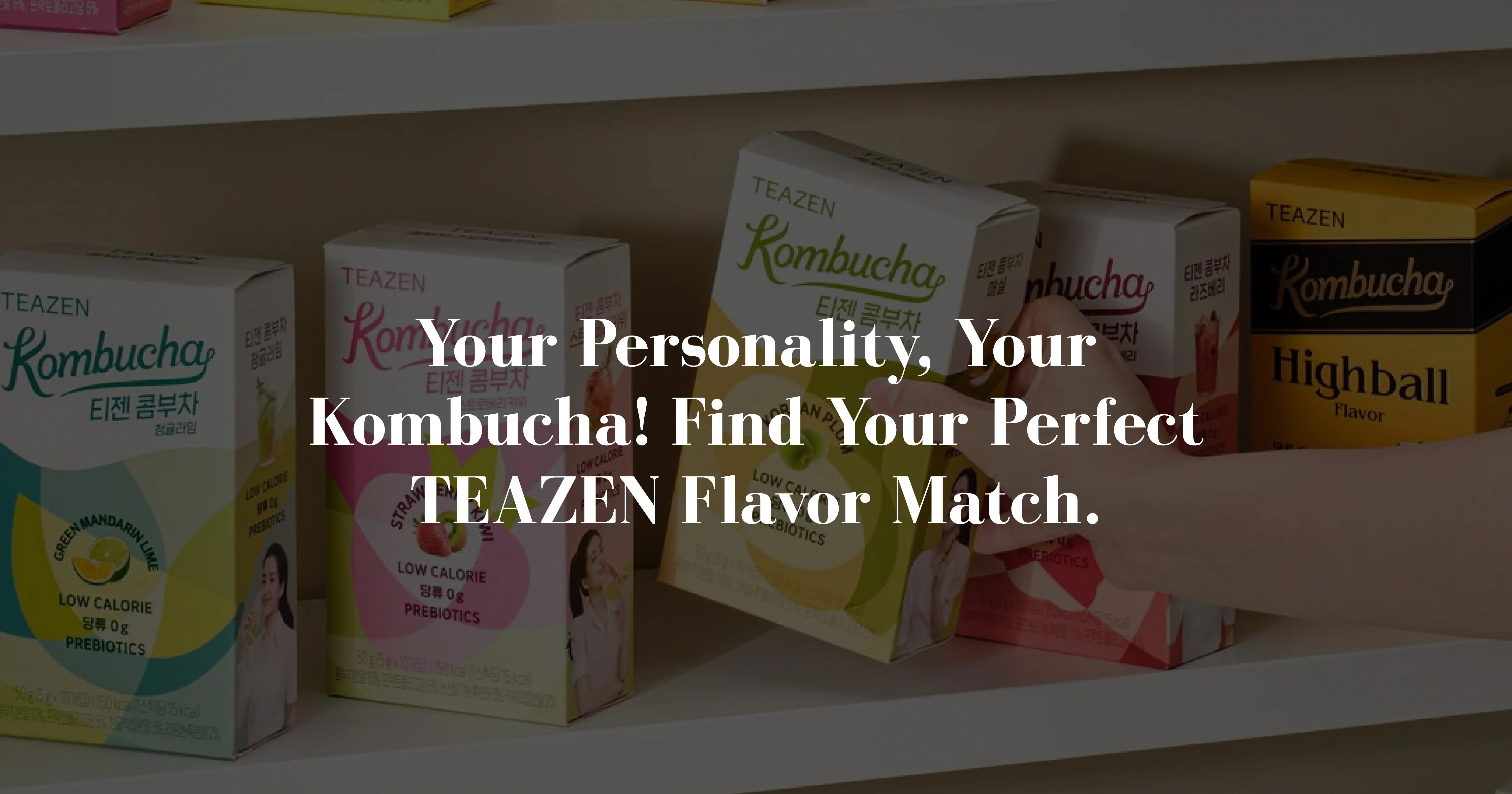 Your Personality, Your Kombucha! Find Your Perfect TEAZEN Flavor Match.