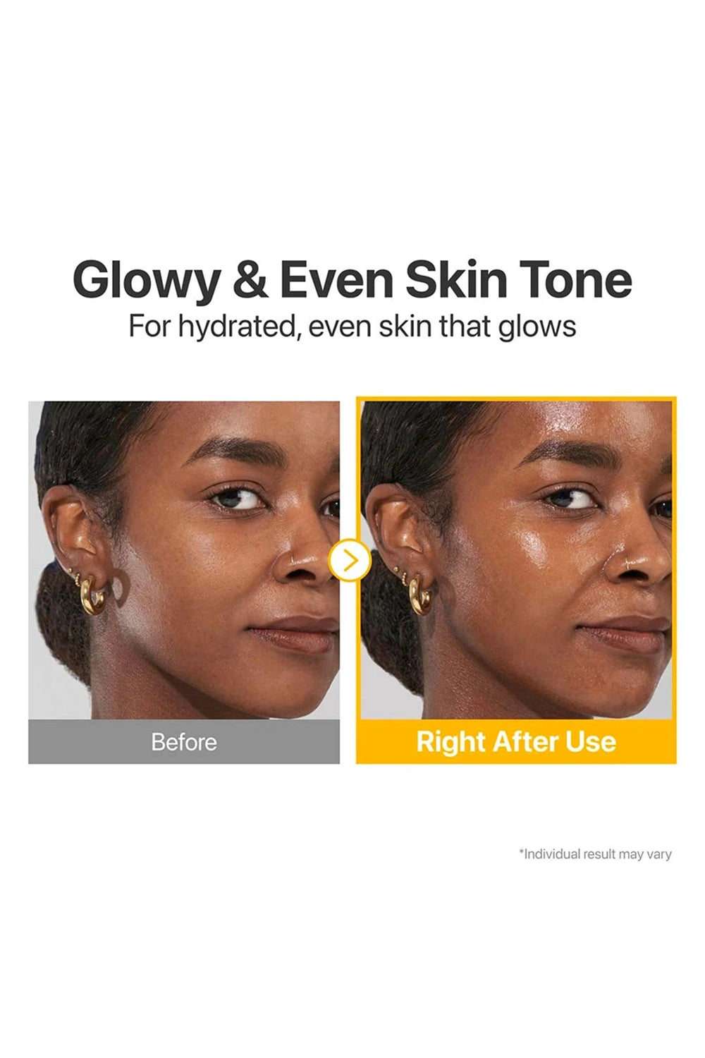 Before and after comparison of a person's skin with text indicating glowing and even skin tone.